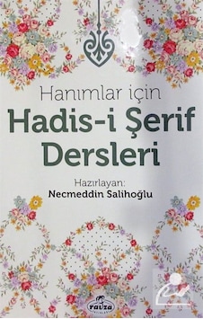 Hanımlar İçin Hadis-i Şerif Dersleri (Ciltli) / Necmeddin Sali... 9786054818914 Hanımlar İçin Hadis-i Şerif Dersleri (Ciltli) / Necmeddin Sali... 9786054818914