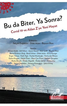 Bu da Biter Ya Sonra? Covid 19 ve A'dan Z'ye Yeni Hayat- Literatür Yayıncılık