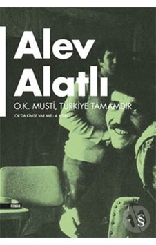 O.K.Musti Türkiye Tamamdır - Alev Alatlı - Everest Yayınları