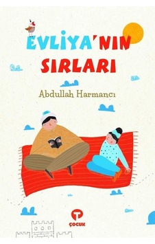 Evliya'nın Sırları - Abdullah Harmancı - Turkuvaz Çocuk Evliya'nın Sırları - Abdullah Harmancı - Turkuvaz Çocuk