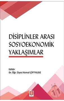 Disiplinler Arası Sosyoekonomik Yaklaşımlar- Ekin Basım Yayın