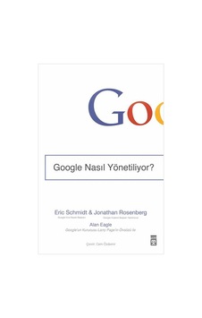 Google Nasıl Yönetiliyor? - Jonathan Rosenberg - Eric Schmidt - Timaş Yayınları Google Nasıl Yönetiliyor? - Jonathan Rosenberg - Eric Schmidt - Timaş Yayınları