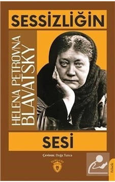 Sessizliğin Sesi / Helena Petrovna Blavatsky 9786254190049 Sessizliğin Sesi / Helena Petrovna Blavatsky 9786254190049