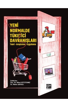 Gazi Kitabevi - Yeni Normalde Tüketici Davranışları - (Teori - Araştırma - Uygulama) - Doç. Dr. Nihal SÜTÜTEMİZ, Dr. Metin SAYGILI