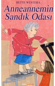 Anneannemin Sandık Odası - Bette Westera - Bizim Kitaplar