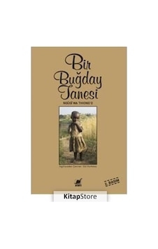Kitapstore Bir Buğday Tanesi / Ngugi Wa Thiong'O Kitapstore Bir Buğday Tanesi / Ngugi Wa Thiong'O