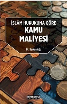 İslam Hukukuna Göre Kamu Maliyesi / Dr. Serkan Ağa İslam Hukukuna Göre Kamu Maliyesi / Dr. Serkan Ağa