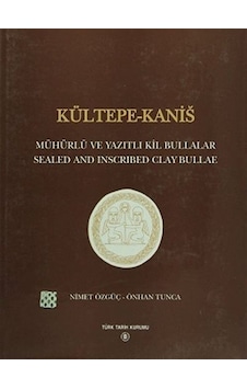 Kültepe-Kanis / Mühürlü ve Yazıtlı Kil Bullalar / Nimet Özgüç Kültepe-Kanis / Mühürlü ve Yazıtlı Kil Bullalar / Nimet Özgüç