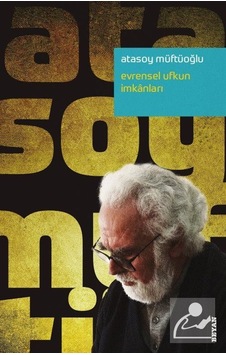 Evrensel Ufkun İmkanları / Atasoy Müftüoğlu