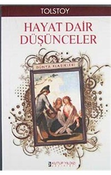 Hayata Dair Düşünceler - Lev Nikolayeviç Tolstoy - Kutup Yıldızı Yayınları Hayata Dair Düşünceler - Lev Nikolayeviç Tolstoy - Kutup Yıldızı Yayınları