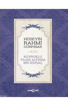 Kuyruklu Yıldız Altında Bir İzdivaç - Hüseyin Rahmi Gürpınar - Akçağ Yayınları Kuyruklu Yıldız Altında Bir İzdivaç - Hüseyin Rahmi Gürpınar - Akçağ Yayınları