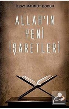 Allah'ın Yeni İşaretleri - İlkay Mahmut Bodur - Cinius Allah'ın Yeni İşaretleri - İlkay Mahmut Bodur - Cinius