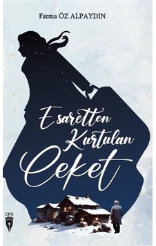 Esaretten Kurtulan Ceket - Fatma Öz Alpaydin - CKS