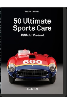 50 Ultimate Sports Cars. 40th Ed. - Charlotte & Peter Fiell Fiell - Taschen GmbH 50 Ultimate Sports Cars. 40th Ed. - Charlotte & Peter Fiell Fiell - Taschen GmbH