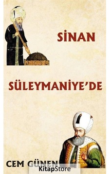 Sinan Süleymaniye'de - Cem Günen - Platanus Publishing Sinan Süleymaniye'de - Cem Günen - Platanus Publishing
