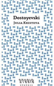 Dostoyevski / Julia Kristeva