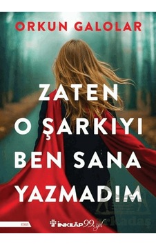 Zaten O Şarkıyı Ben Sana Yazmadım İnkılap Kitabevi Zaten O Şarkıyı Ben Sana Yazmadım İnkılap Kitabevi