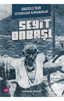 Anadolu'Nun Destanlaşan Kahramanları / Lokman Özkul Anadolu'Nun Destanlaşan Kahramanları / Lokman Özkul
