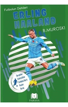 Erling Haaland - Futbolun Dahileri-Gerçek İstatistikler - Futbolcu Kartı - Poster Ayraç Hediyeli - B. Muroski - Parana