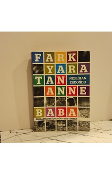 Fark Yaratan Anne Baba- İdealinizdeki Çocuğu Yetiştirmek - 1.baskı