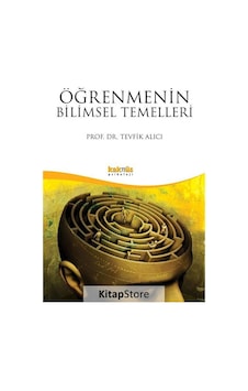 Kitapstore-Öğrenmenin Bilimsel Temelleri / Tevfik Alıcı Kitapstore-Öğrenmenin Bilimsel Temelleri / Tevfik Alıcı