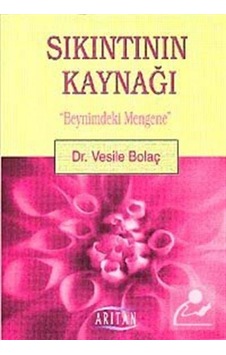 Sıkıntının Kaynağı Beynimdeki Menge - Vesile Bolaç - Arıtan Yayınevi