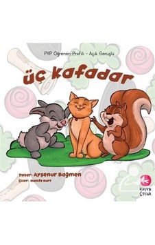 Üç Kafadar / Ayşenur Bağmen Üç Kafadar / Ayşenur Bağmen