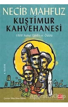 Kuştimur Kahvehanesi - Necib Mahfuz - Kırmızı Kedi Kuştimur Kahvehanesi - Necib Mahfuz - Kırmızı Kedi