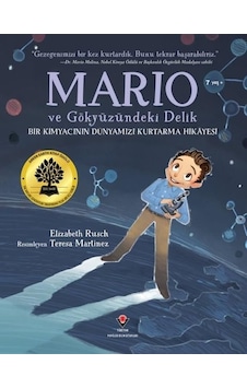 Mario ve Gökyüzündeki Delik - Bir Kimyacının Dünyamızı Kurtarma Hikayesi - Elizabeth Rusch - Tübitak Yayınları