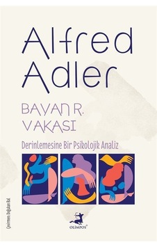 Bayan R. Vakası / Alfred Adler Bayan R. Vakası / Alfred Adler