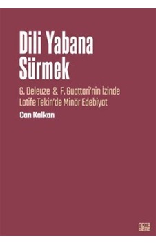 Dili Yabana Sürmek / G. Deleuze & F. Guattari'nin İzinde Latif...