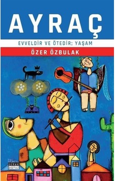 Ayraç - Evveldir ve Ötedir, Yaşam - Özer Özbulak - Siyah Beyaz Ayraç - Evveldir ve Ötedir, Yaşam - Özer Özbulak - Siyah Beyaz