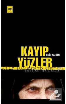 Kayıp Yüzler - Emir Kalkan Kayıp Yüzler - Emir Kalkan