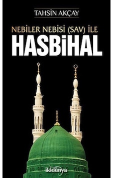 Nebiler Nebisi (Sav) İle Hasbihal - Tahsin Akçay - İkidünya Nebiler Nebisi (Sav) İle Hasbihal - Tahsin Akçay - İkidünya