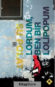 Lordum Ben Bir Lolipopum - Su Polat - Tembel Hayvan Yayınları
