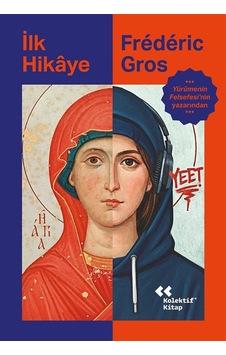 İlk Hikaye / Frederic Gros İlk Hikaye / Frederic Gros