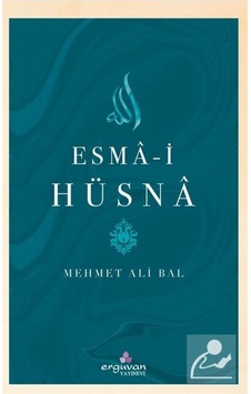 Esma-i Hüsna - Mehmet Ali Bal - Erguvan Yayınları Esma-i Hüsna - Mehmet Ali Bal - Erguvan Yayınları