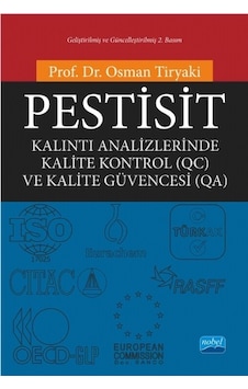 Pestisit Kalıntı Analizlerinde Kalite Kontrol ve Kalite Güvencesi - Osman Tiryaki - Nobel Akademik Yayıncılık Pestisit Kalıntı Analizlerinde Kalite Kontrol ve Kalite Güvencesi - Osman Tiryaki - Nobel Akademik Yayıncılık