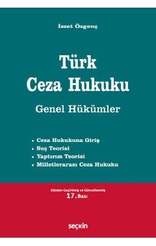 Türk Ceza Hukuku Genel Hükümler-izzet Özgenç Türk Ceza Hukuku Genel Hükümler-izzet Özgenç