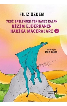 Yedi Başlıyken Tek Başlı Kalan Bizim Ejderhanın Harika Maceral... Yedi Başlıyken Tek Başlı Kalan Bizim Ejderhanın Harika Maceral...