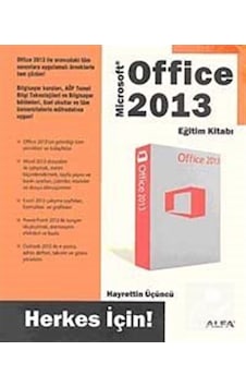 Microsoft Office 2013 Eğitim Kitabı - Hayrettin Üçüncü - Alfa Yayıncılık