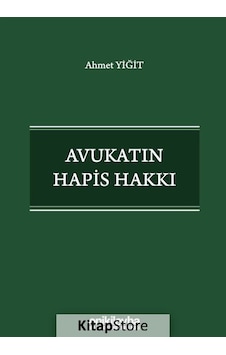 Avukatın Hapis Hakkı - Ahmet Yiğit - On İki Levha Yayıncılık Avukatın Hapis Hakkı - Ahmet Yiğit - On İki Levha Yayıncılık