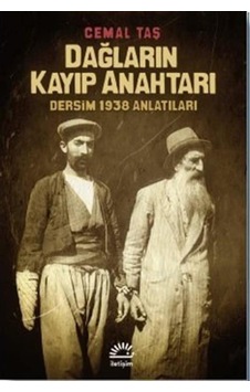 Dağların Kayıp Anahtarı - Dersim 1938 Anlatıları - Cemal Taş - İletişim Yayınları