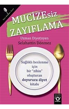 Mucizesiz Zayıflama - Selahattin Dönmez - Okuyan Us Yayınları Mucizesiz Zayıflama - Selahattin Dönmez - Okuyan Us Yayınları