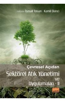 Çevresel Açıdan Sektörel Atık Yönetimi ve Uygulamaları - 2- Nobel Bilimsel Eserler Çevresel Açıdan Sektörel Atık Yönetimi ve Uygulamaları - 2- Nobel Bilimsel Eserler