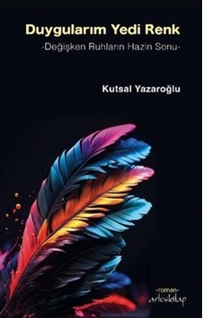 Duygularım Yedi Renk / Kutsal Yazaroğlu