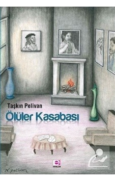Ölüler Kasabası - Taşkın Pelivan - E Yayınları