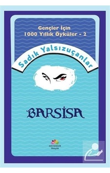 Barsisa - Gençler İçin 1000 Yıllık Öyküler 2 - Sadık Yalsızuçanlar - Mevsimler Çocuk