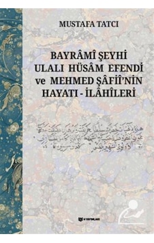 Bayramî Şeyhi Ulalı Hüsam Efendi Ve Mehmed Şafiî'nin Hayatı - ... Bayramî Şeyhi Ulalı Hüsam Efendi Ve Mehmed Şafiî'nin Hayatı - ...