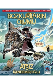Bozkurtların Ölümü - 1. Albüm: 621 Yılında Bir Yaz Gecesi - Bağatur Şad - Kara Kağan - Atsız Kandemiroğlu - Ötüken Neşriyat Bozkurtların Ölümü - 1. Albüm: 621 Yılında Bir Yaz Gecesi - Bağatur Şad - Kara Kağan - Atsız Kandemiroğlu - Ötüken Neşriyat